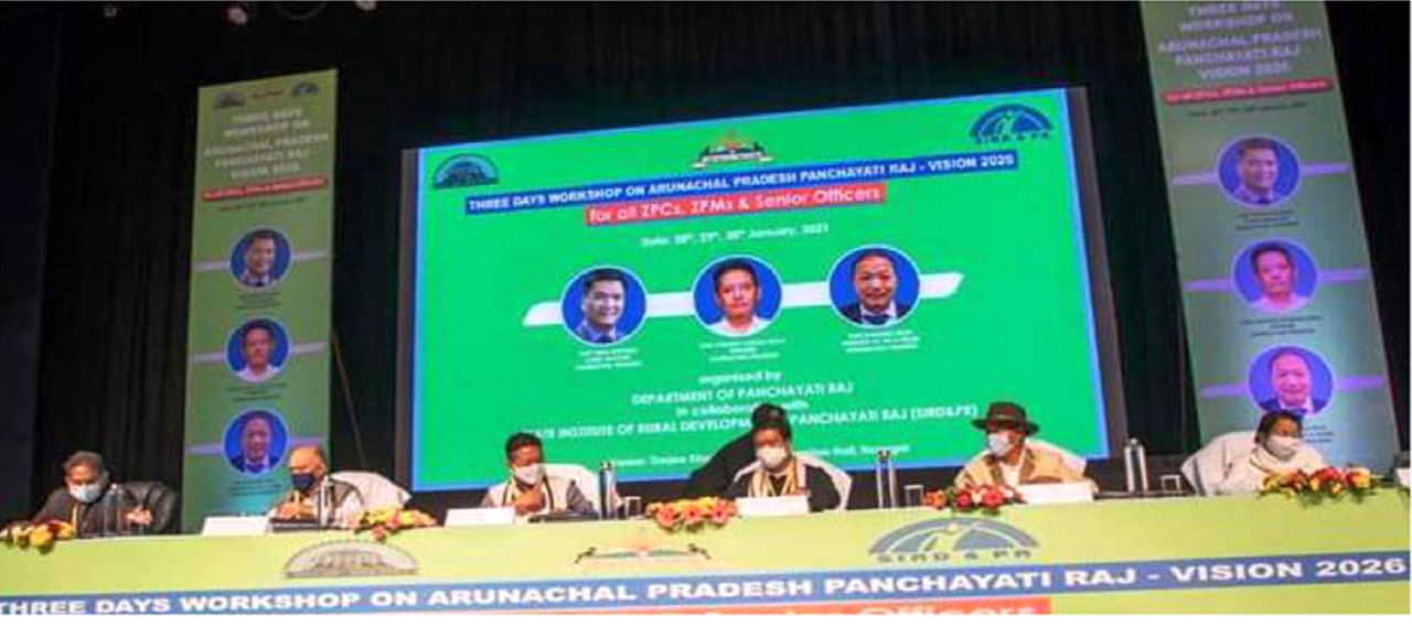 THREE DAYS STATE LEVEL WORKSHOP ON ARUNACHAL PRADESH PANCHAYAT RAJ-VISION 2025